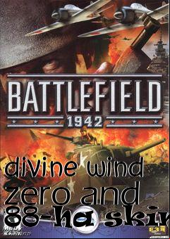 Box art for divine wind zero and 88-ha skins