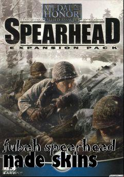 Box art for fubah spearhead nade skins