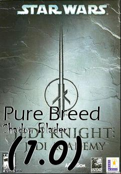 Box art for Pure Breed Shadow Blader (1.0)