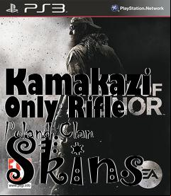 Box art for Kamakazi Only Rifle Poland Clan Skins