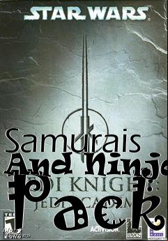 Box art for Samurais And Ninjas Pack