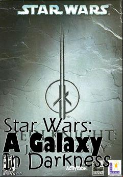 Box art for Star Wars: A Galaxy In Darkness