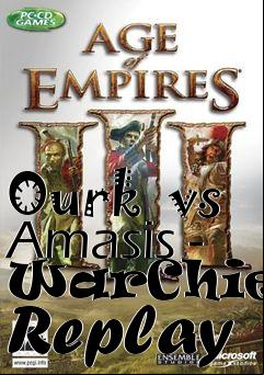 Box art for Ourk  vs Amasis - WarChiefs Replay