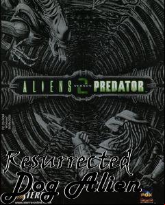 Box art for Resurrected Dog Alien