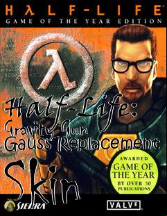 Box art for Half-Life: Gravity Gun Gauss Replacement Skin