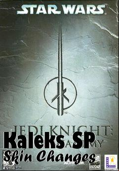 Box art for Kaleks SP Skin Changes