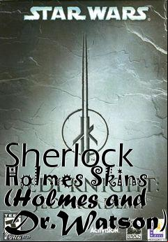 Box art for Sherlock Holmes Skins (Holmes and Dr.Watson)