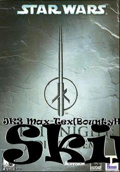 Box art for JK3 Max-Tex[BountyHunter] Skin
