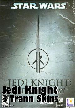 Box art for Jedi Knight 3 Trann Skins