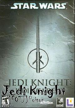 Box art for Jedi Knight 3 {FOTJ}Poison