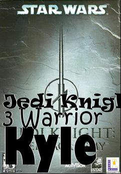 Box art for Jedi Knight 3 Warrior Kyle
