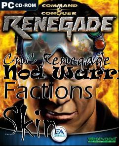 Box art for CnC Renegade Nod Warring Factions Skin