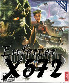 Box art for Enforcer X572