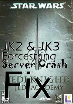 Box art for JK2 & JK3 Forcestring Server Crash Fix