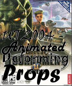 Box art for UT2004 - Animated Deforming Props