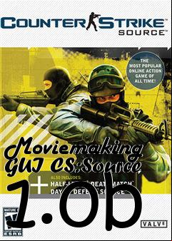 Box art for Moviemaking GUI CS:Source 1.0b