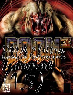 Box art for DOOM 3 Ultra Quality Performance Tutorial (1.5)
