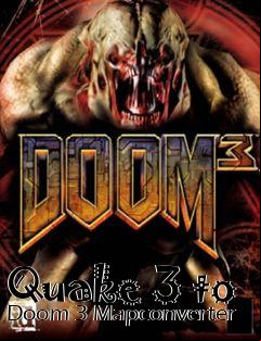 Box art for Quake 3 to Doom 3 Mapconverter