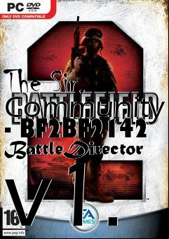 Box art for The Sir. Community - BF2BF2142 BattleDirector v1.