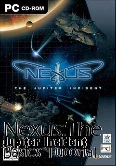 Box art for Nexus:The Jupiter Incident Basics Tutorial
