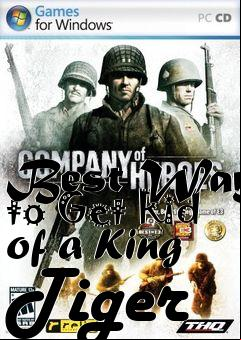 Box art for Best Way to Get Rid of a King Tiger