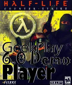 Box art for GeekPlay 6.0 Demo Player