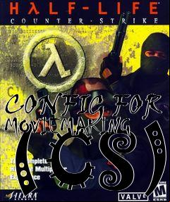 Box art for CONFIG FOR MOVIEMAKING (CS)