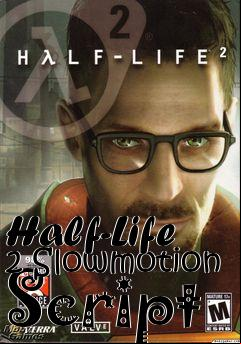 Box art for Half-Life 2 Slowmotion Script