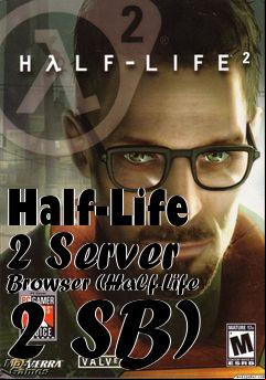Box art for Half-Life 2 Server Browser (Half-Life 2 SB)