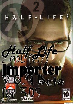 Box art for Half Life 2 MDL (v37) Importer V 0.9 Beta for 3DS