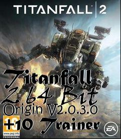 Box art for Titanfall
2 64 Bit Origin V2.0.3.0 +10 Trainer