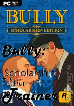 Box art for Bully:
            Scholarship Edition +4 Trainer