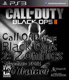 Box art for Call
Of Duty: Black Ops 2: Zombies Vupdate 2013  +6 Trainer
