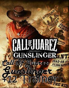Box art for Call
Of Juarez: Gunslinger +12 Trainer