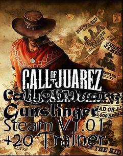 Box art for Call
Of Juarez: Gunslinger Steam V1.01 +20 Trainer