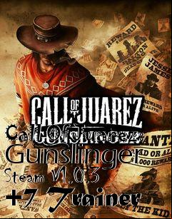 Box art for Call
Of Juarez: Gunslinger Steam V1.0.3 +7 Trainer