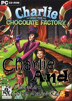 Box art for Charlie
      And The Chocolate Factory Unlocker