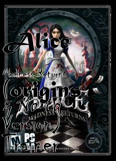 Box art for Alice
            Madness Returns (origins & No-cd Version) Trainer