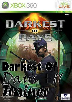 Box art for Darkest
Of Days +11 Trainer