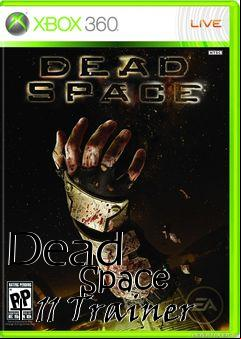 Box art for Dead
            Space +11 Trainer