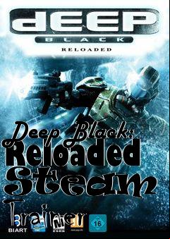Box art for Deep
Black: Reloaded Steam +3 Trainer
