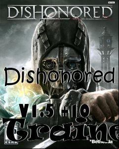 Box art for Dishonored
            V1.5 +10 Trainer
