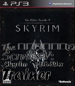 Box art for The
						Elder Scrolls V: Skyrim V1.6.89.x Trainer