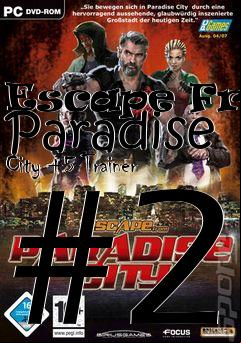 Box art for Escape
From Paradise City +5 Trainer #2