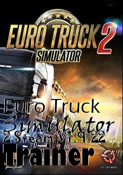 Box art for Euro
Truck Simulator 2 Steam V1.9.22 Trainer