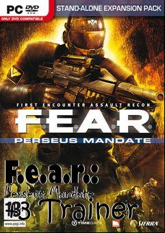 Box art for F.e.a.r.:
Perseus Mandate +3 Trainer