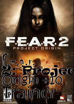 Box art for F.e.a.r.
2: Project Origin +10 Trainer