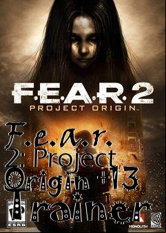 Box art for F.e.a.r.
2: Project Origin +13 Trainer