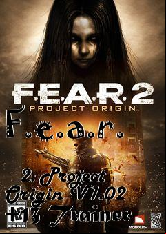 Box art for F.e.a.r.
            2: Project Origin V1.02 +13 Trainer