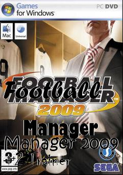 Box art for Football
            Manager Manager 2009 +2 Trainer